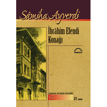 Ibrahim Efendi Konağı Samiha Ayverdi