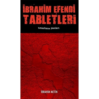 Ibrahim Efendi Tabletleri - Tımarhane Yazıları Ibrahim Metin