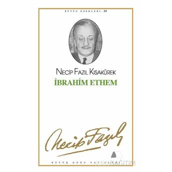 Ibrahim Ethem : 23 - Necip Fazıl Bütün Eserleri Necip Fazıl Kısakürek