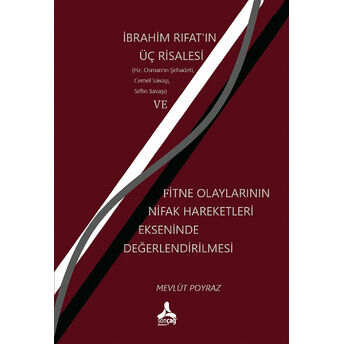 Ibrahim Fırat'In Üç Risalesi Ve Fitne Olaylarının Nifak Hareketleri Ekseninde Değerlendirilmesi Mevlüt Poyraz