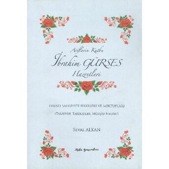 Ibrahim Gürses Hazretleri Hayatı Şahsiyetleri Fikirleri Ve Mektupları Seval Alkan