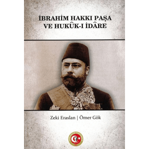 Ibrahim Hakkı Paşa Ve Hukuk-I Idare Zeki Eraslan