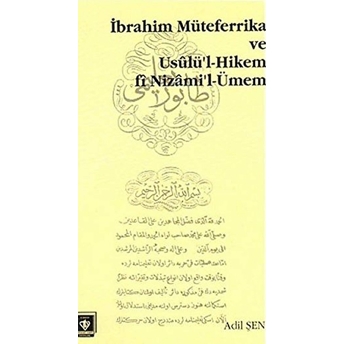 Ibrahim Müteferrika Ve Usülü'L Hikem Fi Nizam'I-Ümmen Adil Şen