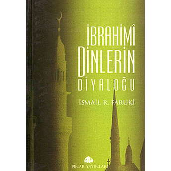 Ibrahimi Dinlerin Diyaloğu Ismail Raci Faruki