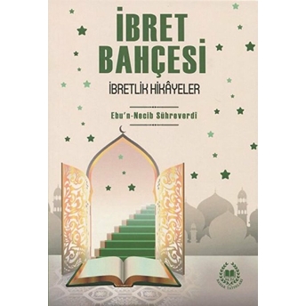 Ibret Bahçesi Ebu Necib Sühreverdi