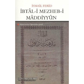 Ibtal-I Mezheb-I Maddiyyun Ismail Ferid