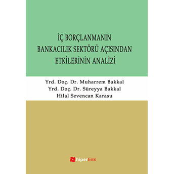 Iç Borçlanmanın Bankacılık Sektörü Açısından Etkilerinin Analizi Süreyya Bakkal