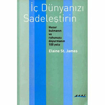 Iç Dünyanızı Sadeleştirin Elaine St. James