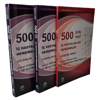 Iç Hastalıkları Hemşireliği 500 Soru & 500 Yanıt Cilt 1 : Sistemler Cilt 2 : Sorunlar Ve Vakalar Cilt 3 : Deneme Sınavı Elif Ünsal Avdal