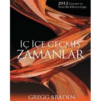 Iç Içe Geçmiş Zamanlar Gregg Braden