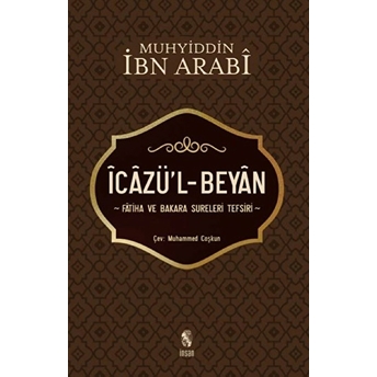 Icazü’l-Beyan :Fatiha Ve Bakara Sureleri Tefsiri