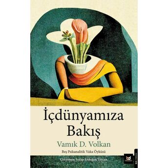 Içdünyamıza Bakış Vamık D.volkan