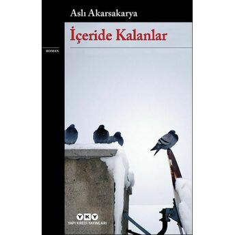 Içeride Kalanlar Aslı Akarsakarya