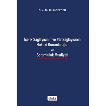 Içerik Sağlayıcının Ve Yer Sağlayıcının Hukuki - Ümit Gezder