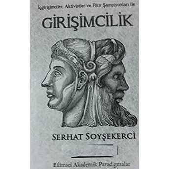 Içgirişimciler, Aktivistler Ve Fikir Şampiyonları Ile Girişimcilik Serhat Soyşekerci