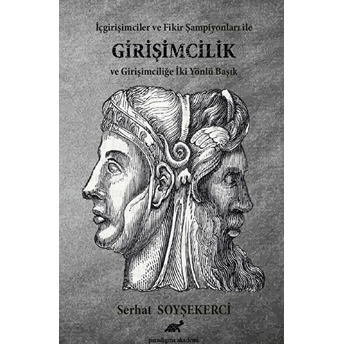 Içgirişimciler Ve Fikir Şampiyonları Ile Girşimcilik Ve Girişimciliğe Iki Yönlü Bakış Serhat Soyşekerci