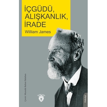 Içgüdü, Alışkanlık, Irade William James