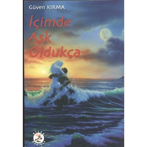 Içimde Aşk Oldukça Güven Kırma