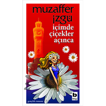 Içimde Çiçekler Açınca Muzaffer Izgü