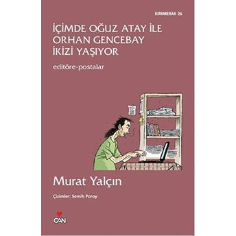 Içimde Oğuz Atay Ile Orhan Gencebay Ikizi Yaşıyor Editöre Postalar Murat Yalçın