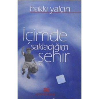 Içimde Sakladığım Şehir Hakkı Yalçın