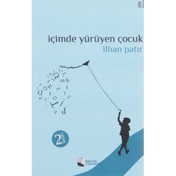 Içimde Yürüyen Çocuk Ilhan Patır