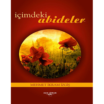 Içimdeki Abideler Mehmet Ikram Izgiş