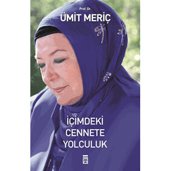 Içimdeki Cennete Yolculuk Ümit Meriç