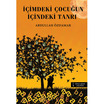 Içimdeki Çocuğun Içindeki Tanrı-Abdullah Özdamar