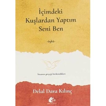 Içimdeki Kuşlardan Yaptım Seni Ben - Delal Dara Kılınç