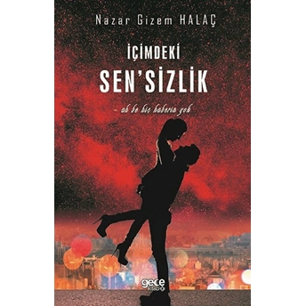 Içimdeki Sen'sizlik - Nazar Gizem Halaç