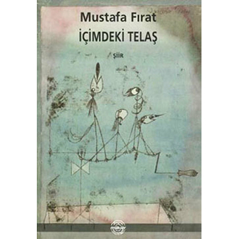 Içimdeki Telaş Mustafa Fırat