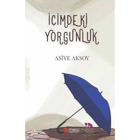 Içimdeki Yorgunluk Asiye Aksoy