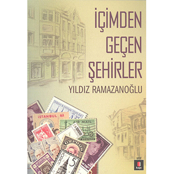 Içimden Geçen Şehirler Yıldız Ramazanoğlu