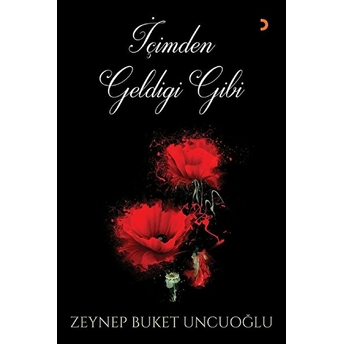 Içimden Geldiği Gibi - Zeynep Buket Uncuoğlu