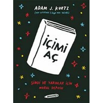 Içimi Aç - Şimdi Ve Yarınlar Için Moral Deposu Adam J. Kurtz