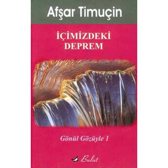 Içimizdeki Deprem Gönül Gözüyle Afşar Timuçin