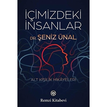 Içimizdeki Insanlar - Alt Kişilik Hikâyeleri Şeniz Ünal