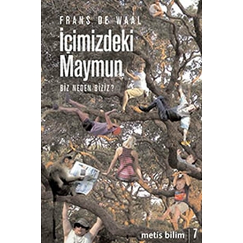 Içimizdeki Maymun Biz Neden Biziz? Frans De Waal