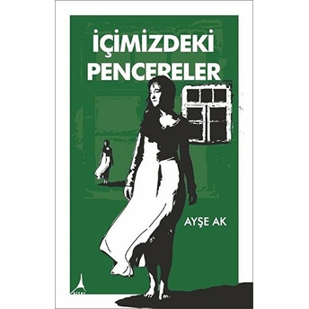 Içimizdeki Pencereler - Ayşe Ak