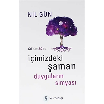 Içimizdeki Şaman Duyguların Simyası Nil Gün