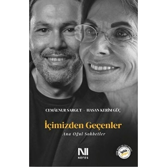 Içimizden Geçenler - Ana Oğul Sohbetler Cemalnur Sargut , Hasan Kerim Güç