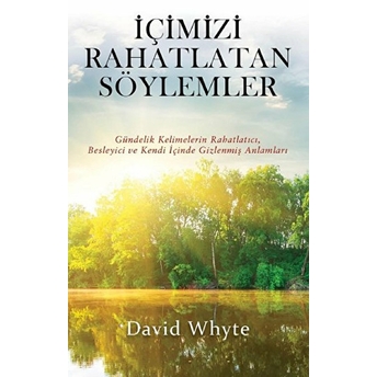 Içimizi Rahatlatan Söylemler David Whyte