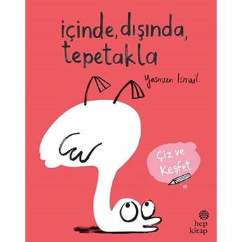 Içinde Dışında Tepetakla - Çiz Ve Keşfet Yasmeen Ismail