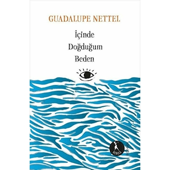 Içinde Doğduğum Beden Guadalupe Nettel