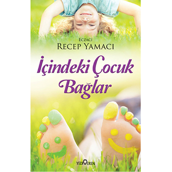 Içindeki Çocuk Bağlar Recep Yamacı