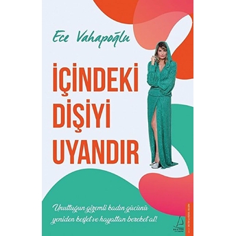 Içindeki Dişiyi Uyandır Ece Vahapoğlu