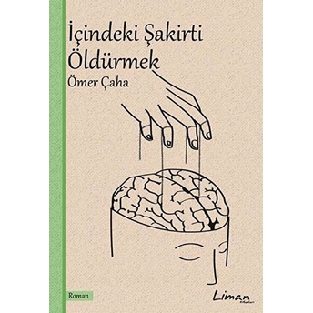 Içindeki Şakirti Öldürmek Ömer Çaha