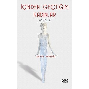 Içinden Geçtiğim Kadınlar Alper Akdemir