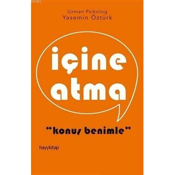 Içine Atma; Konuş Benimlekonuş Benimle Yasemin Öztürk